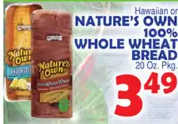 Bravo Supermarkets NATURE'S OWN 100% WHOLE WHEAT BREAD offer
