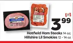 Weis Markets Hatfield Ham Steaks 14 oz Hillshire Lil Smokies 12-14 oz offer