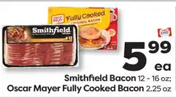 Weis Markets Smithfield Bacon 12-16 oz Oscar Mayer Fully Cooked Bacon 2.25 oz offer