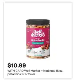 CVS Well Market mixed nuts 16 oz, pistachios 12 or 24 oz offer