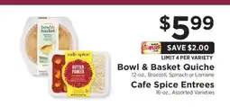ShopRite Bowl & Basket Quiche / Cafe Spice Entrees offer