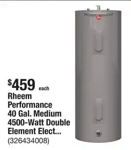 The Home Depot Rheem Performance 40 Gal. Medium 4500-Watt Double Element Electric Water Heater with 6-Year Warranty offer