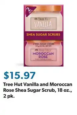 Sam's Club Tree Hut Vanilla and Moroccan Rose Shea Sugar Scrub, 18 oz., 2 pk offer