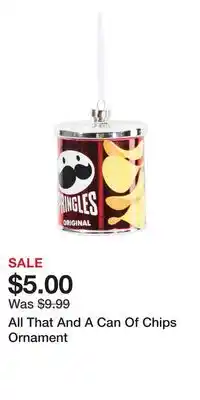 TJ Maxx All That And A Can Of Chips Ornament offer