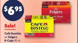 Family Dollar Café Bustelo or Folgers K-Cups offer