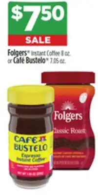 Dollar General Folgers Instant Coffee or Café Bustelo offer