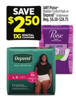 Dollar General ANY Poise Bladder Control Pads or Depend Underwear offer