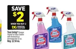 Dollar General True Living Vinegar Cleaner or Glass Cleaner with Ammonia or Ammonia Free offer