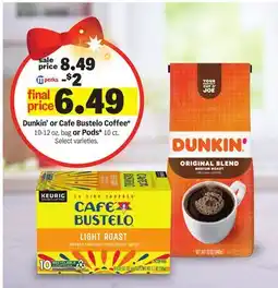 Meijer Dunkin' or Cafe Bustelo Coffee 10-12 oz. bag or Pods 10 ct offer