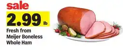 Meijer Fresh from Meijer Boneless Whole Ham offer