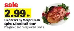 Meijer Frederik's by Meijer Fresh Spiral Sliced Half Ham offer
