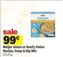 Meijer Meijer Onion or Beefy Onion Recipe, Soup & Dip Mix offer