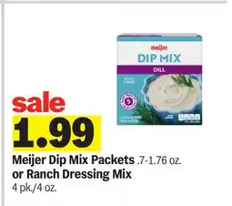 Meijer Meijer Dip Mix Packets. 7-1.76 oz. or Ranch Dressing Mix 4 pk./4 oz offer