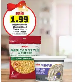 Meijer Meijer Shredded, Chunk or Sliced Cheese 6-8 oz. or Cream Cheese 8 oz offer
