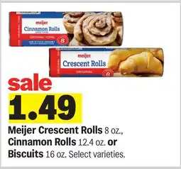Meijer Meijer Crescent Rolls 8 oz., Cinnamon Rolls 12.4 oz. or Biscuits 16 oz offer