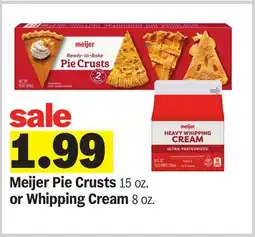 Meijer Meijer Pie Crusts 15 oz. or Whipping Cream 8 oz offer