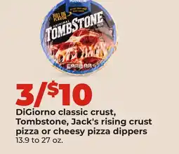 Hy-Vee DiGiorno classic crust, Tombstone, Jack's rising crust pizza or cheesy pizza dippers offer