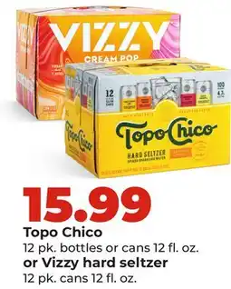 Hy-Vee Topo Chico 12 pk. bottles or cans 12 fl. oz. or Vizzy hard seltzer 12 pk. cans 12 fl. oz offer