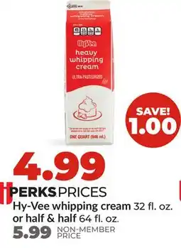 Hy-Vee Hy-Vee whipping cream 32 fl. oz. or half & half 64 fl. oz offer