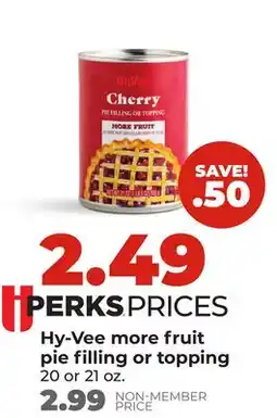 Hy-Vee Hy-Vee more fruit pie filling or topping offer