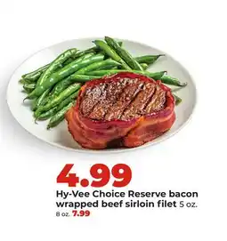 Hy-Vee Hy-Vee Choice Reserve bacon wrapped beef sirloin filet offer