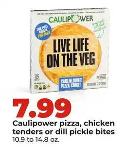 Hy-Vee Caulipower pizza, chicken tenders or dill pickle bites offer