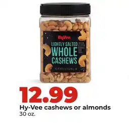Hy-Vee Hy-Vee cashews or almonds offer