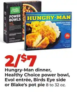 Hy-Vee Hungry-Man dinner, Healthy Choice power bowl, Evol entrée, Birds Eye side or Blake's pot pie offer