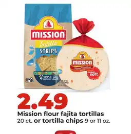 Hy-Vee Mission flour fajita tortillas 20 ct. or tortilla chips 9 or 11 oz offer