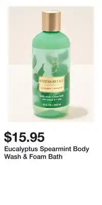 Bath & Body Works Eucalyptus Spearmint Body Wash & Foam Bath offer