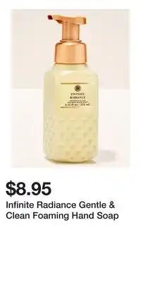 Bath & Body Works Infinite Radiance Gentle & Clean Foaming Hand Soap offer