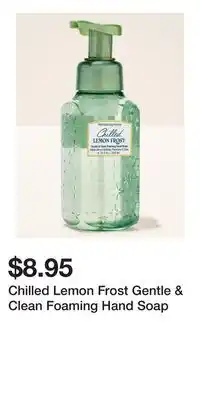 Bath & Body Works Chilled Lemon Frost Gentle & Clean Foaming Hand Soap offer