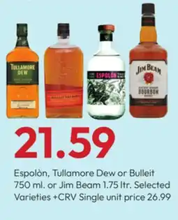 Stater Bros EspolΓ²n, Tullamore Dew or Bulleit 750 ml. or Jim Beam 1.75 ltr offer