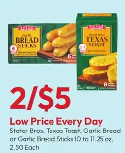 Stater Bros Stater Bros. Texas Toast, Garlic Bread or Garlic Bread Sticks offer