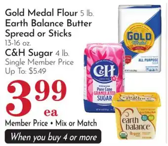 Pavilions Gold Medal Flour 5 lb. Earth Balance Butter Spread or Sticks 13-16 oz. C & H Sugar 4 lb offer