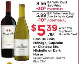 Ralphs Clos Du Bois, Ménage, Cupcake or Chateau Ste. Michelle or Dark Horse offer