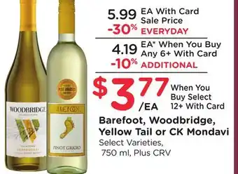 Ralphs Barefoot, Woodbridge, Yellow Tail or CK Mondavi offer