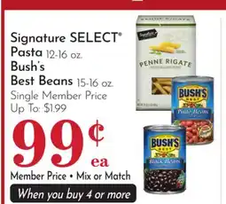 Pavilions Signature SELECT Pasta 12-16 oz. Bush's Best Beans 15-16 oz offer