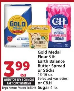 Albertsons Gold Medal Flour 5 lb. Earth Balance Butter Spread or Sticks 13-16 oz. or C & H Sugar 4 lb offer