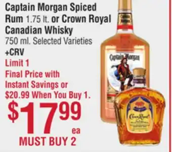 Smart & Final Captain Morgan Spiced Rum 1.75 lt. or Crown Royal Canadian Whisky 750 ml offer