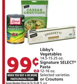 Vons Libby's Vegetables 14.5-15.25 oz. Signature SELECT Pasta 12-16 oz. or Croutons 5 oz offer