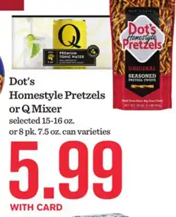 Mariano's Dot's Homestyle Pretzels or Q Mixer offer