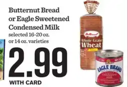 Mariano's Butternut Bread or Eagle Sweetened Condensed Milk offer