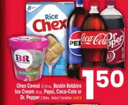 Jewel-Osco Chex Cereal 12-14 oz., Baskin Robbins 12-14 oz., Pepsi, Coca-Cola or Dr. Pepper 2 liters offer