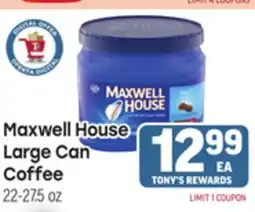 Tony’s Fresh Market Maxwell House Large Can Large Can Coffee offer