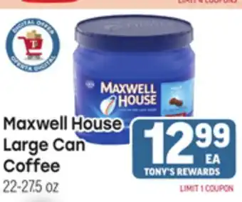 Tony’s Fresh Market Maxwell House Large Can Large Can Coffee offer