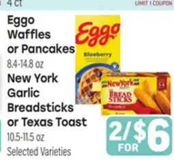Tony’s Fresh Market Eggo Waffles or Pancakes, 8.4-14.8 oz New York Garlic Breadsticks or Texas Toast, 10.5-11.5 oz offer