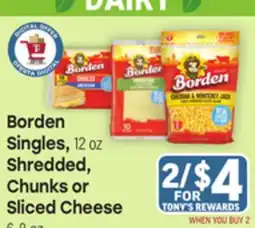 Tony’s Fresh Market Borden Singles, 12 oz Shredded, Chunks or Sliced Cheese 6-8oz offer