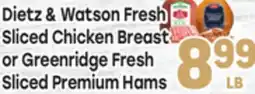 Tony’s Fresh Market Diets & Watson Fresh Sliced Chicken Breast or Greenridge Fresh Sliced Premium Hams offer