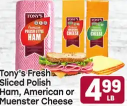 Tony’s Fresh Market Tony's Fresh Sliced Polish Ham, American or Muenster Cheese offer